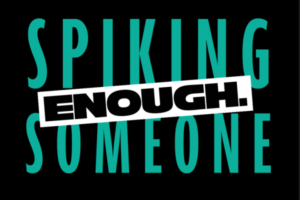 Spiking-Someone-Enough-Campaign